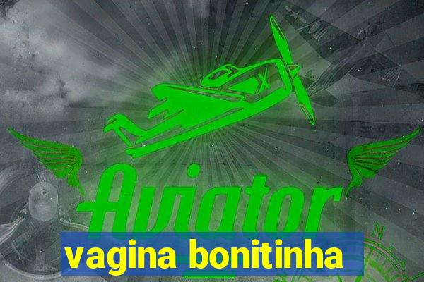 vagina bonitinha